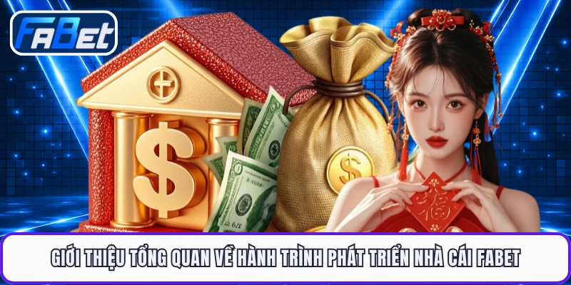 Giới thiệu tổng quan về hành trình phát triển nhà cái FABET