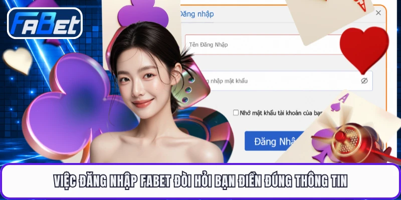 Việc đăng nhập FABET đòi hỏi bạn điền đúng thông tin
